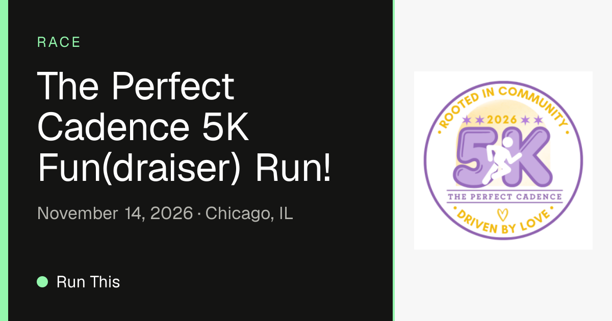 The Perfect Cadence 5K Fun(draiser) Run! (2026) · Run This